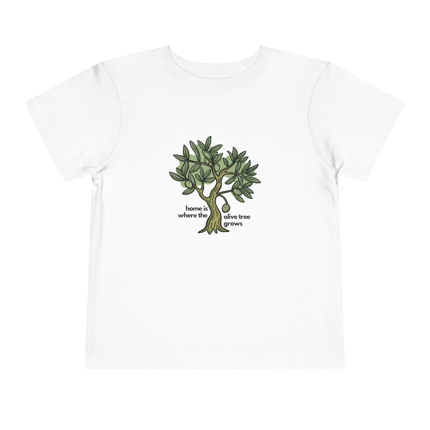"Home is Where the Olive Tree Grows" Toddler T-Shirt