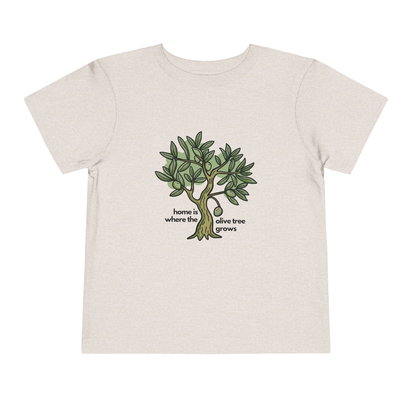 "Home is Where the Olive Tree Grows" Toddler T-Shirt