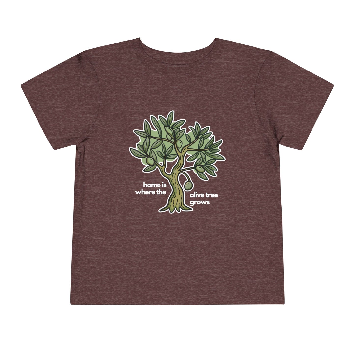 "Home is Where the Olive Tree Grows" Toddler T-Shirt