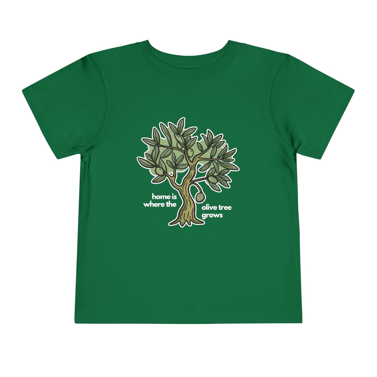 "Home is Where the Olive Tree Grows" Toddler T-Shirt